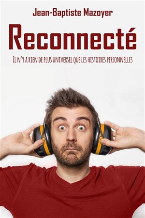 Affiche de Jean-Baptiste Mazoyer dans Reconnecté | Festival des Fous de la Tour