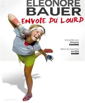 Affiche de Eléonore Bauer dans Eléonore Bauer envoie du lourd
