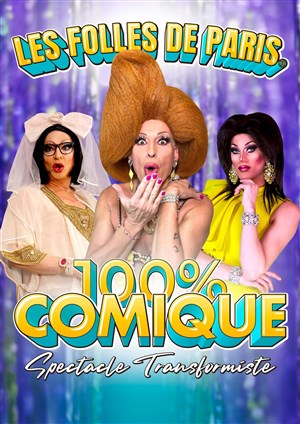 Affiche de Les Folles de Paris : 100% Comique !