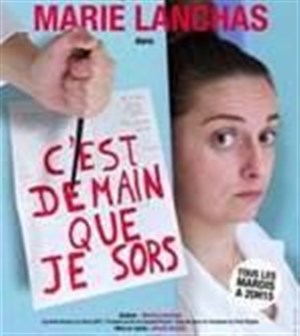 Affiche de Marie Lanchas dans C'est demain que je sors ?