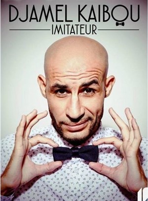 Affiche de Djamel Kaïbou dans Imitateur
