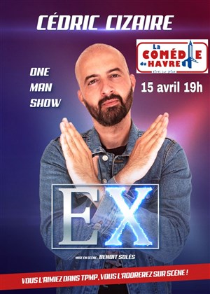 Affiche de Cédric Cizaire dans Ex