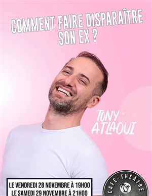 Affiche de Tony Atlaoui dans Comment faire disparaître son ex ?