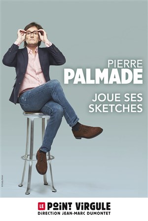 Affiche de Pierre Palmade dans Pierre Palmade joue ses sketchs