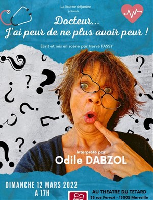 Affiche de Odile Dabzol dans Docteur... J'ai peur de ne plus avoir peur !