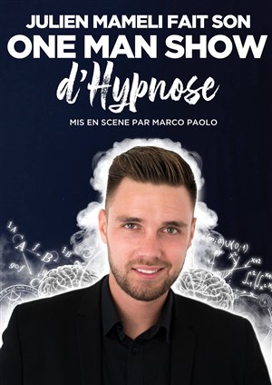 Affiche de Julien Mameli fait son One Man Show d'hypnose