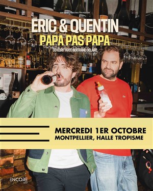 Affiche de Eric et Quentin dans Papa pas papa