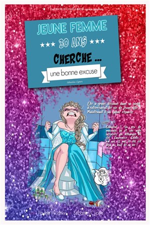 Affiche de Jeune femme 30 ans cherche... une bonne excuse !