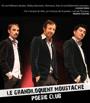 Affiche de Le grandiloquent moustache poésie club