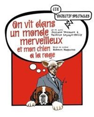 Affiche de On vit dans un monde merveilleux et mon chien à la rage