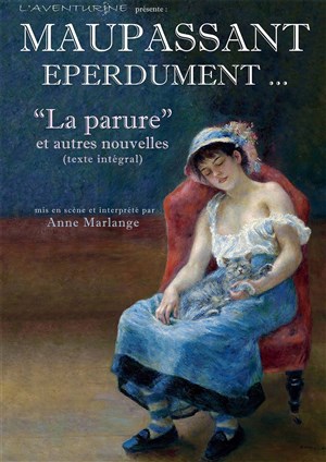 Affiche de Maupassant éperdument : La parure et autres nouvelles