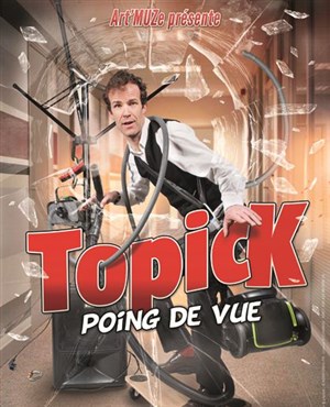 Affiche de Topick dans Poing de vue