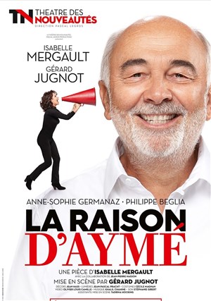 Affiche de La raison d'Aymé | avec Gérard Jugnot et Isabelle Mergault