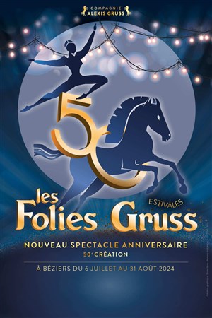 Affiche de Les folies Gruss estivales | Béziers 2024