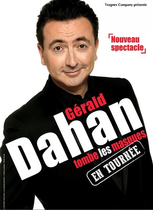Affiche de Gérald Dahan tombe les masques