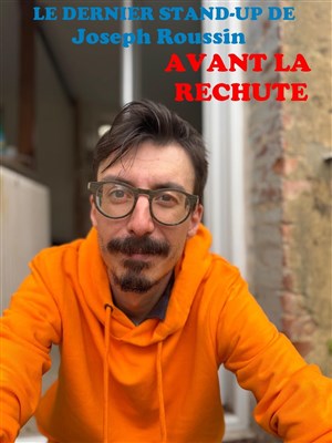 Affiche de Joseph Roussin dans Avant la rechute