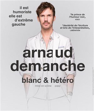 Affiche de Arnaud Demanche dans Blanc et hétéro