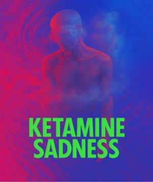 Affiche de Ketamine Sadness