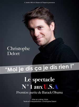 Affiche de Christophe Delort dans Moi je dis ça je dis rien!