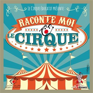 Affiche de Le Cirque éducatif | Raconte-moi le cirque