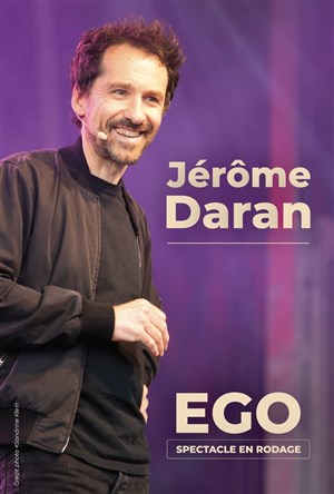 Affiche de Jérôme Daran dans Ego | en rodage