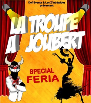 Affiche de La Troupe à Joubert - Spéciale Féria