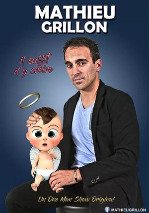 Affiche de Matthieu Grillon dans Il suffit d'y croire
