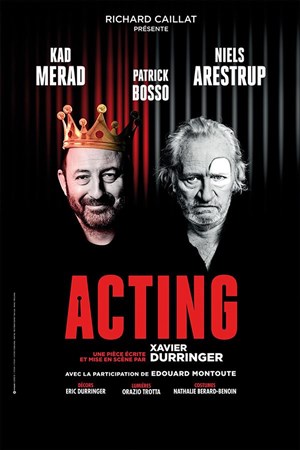 Affiche de Acting | avec Niels Arestrup et Kad Merad