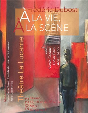 Affiche de A la vie, à la scène