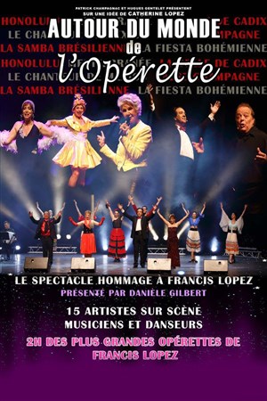 Affiche de Autour du monde de l'opérette : Hommage à Francis Lopez