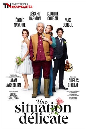 Affiche de Une situation délicate | avec Gérard Darmon, Clotilde Coureau, Max Boublil, Elodie Navarre