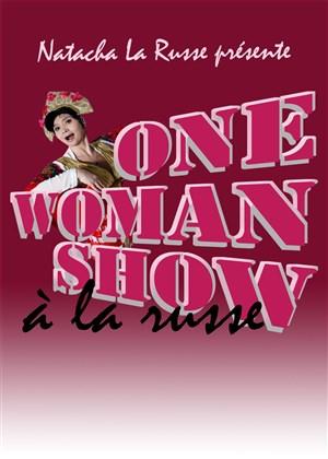 Affiche de Natacha La Russe dans One woman show à la russe