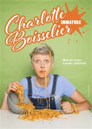 Affiche de Charlotte Boisselier dans Immature | Grandir ? Et puis quoi encore !
