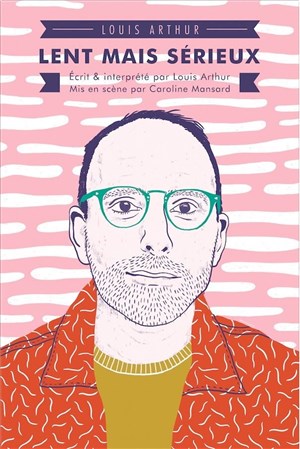 Affiche de Louis Arthur dans Lent mais sérieux