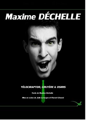 Affiche de Maxime Dechelle dans Vélociraptor, gruyère & Osiris