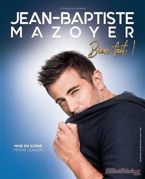 Affiche de Jean-Baptiste Mazoyer dans Bien fait !