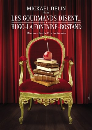 Affiche de Les gourmands disent... Hugo, La Fontaine, Rostand
