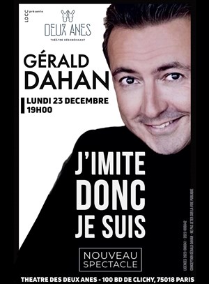 Affiche de Gérald Dahan dans J'imite donc je suis