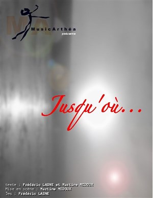 Affiche de Jusqu'où ? avec Frédéric Lasne