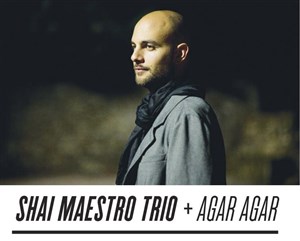 Affiche de Shai Maestro Trio + Agar Agar