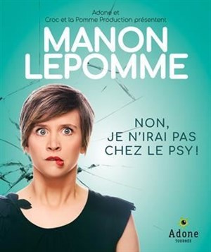 Affiche de Manon Lepomme dans Non, je n'irai pas chez le psy