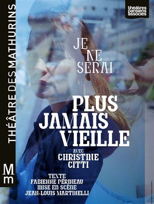 Affiche de Christine Citti dans Je ne serai plus jamais vieille