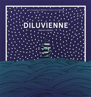 Affiche de Diluvienne, Paroles d'encres