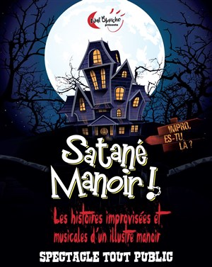 Affiche de Satané Manoir ! Impro, es-tu là ?