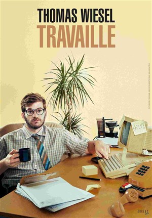 Affiche de Thomas Wiesel dans Travaille
