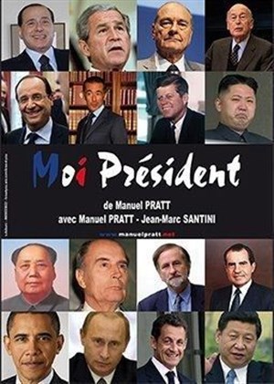 Affiche de Manuel Pratt et Jean-Marc Santini dans Moi président