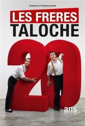 Affiche de Les frères Taloche | 20 ans déjà !