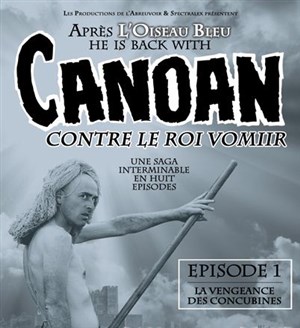 Affiche de Arnaud Aymard dans Canoan contre le roi Vomiir | Episode I La vengeance des concubines