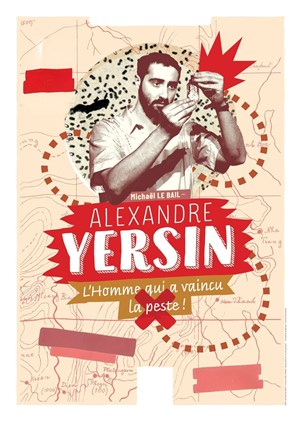 Affiche de Alexandre Yersin, l'homme qui a vaincu la peste !