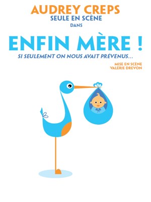 Affiche de Audrey Creps dans Enfin mère !